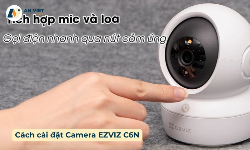 cách cài đặt camera ezviz c6n