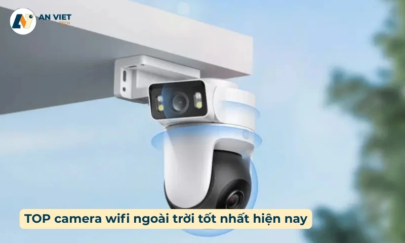 top camera wifi ngoài trời tốt nhất